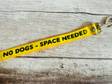 No Dogs - Space Needed Dog Ribbon Lead/Leash