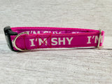 I'm Shy - Shy Dog Collar - Any Colour