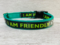 I am Friendly - Dog Collar - Black on Green