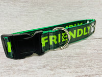 I am Friendly - Dog Collar - Black on Green