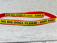 No Big Dogs Please - Keep Away Lead/Leash